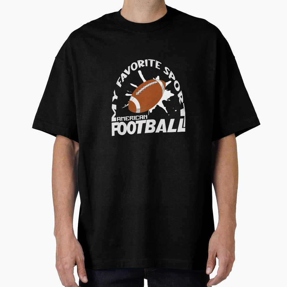 American Football My Favorite Sport T-Shirt - Fun Novelty Design Men Women - T-Shirt, Sweatshirt, Hoodie