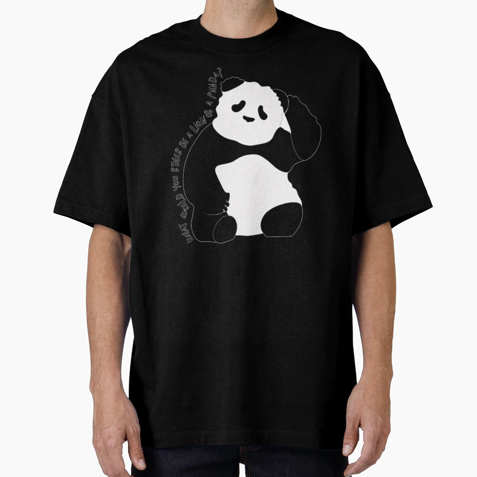 What Would You Rather Be Lion Or Panda T-Shirt - Trendy Graphic for Adults - T-Shirt, Sweatshirt, Hoodie