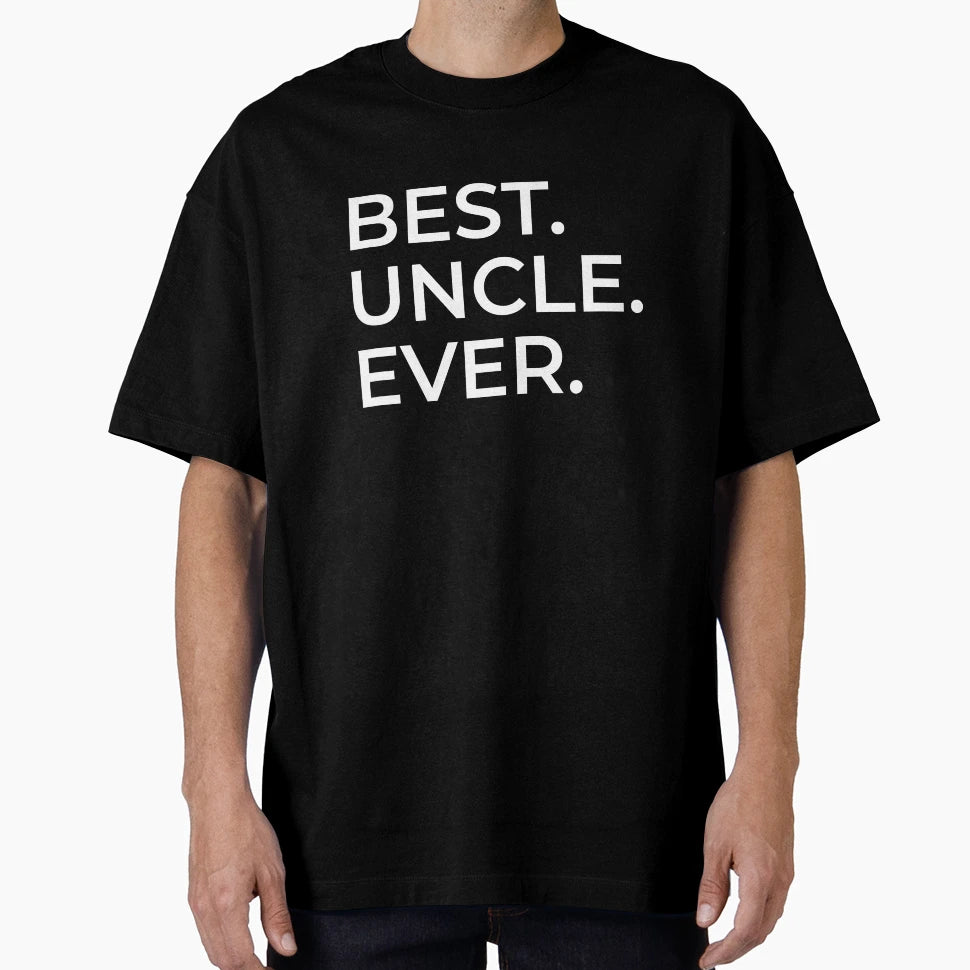 Uncle Best Uncle Ever My Uncle Gift T-Shirt - Novelty Apparel for Adults - T-Shirt, Sweatshirt, Hoodie