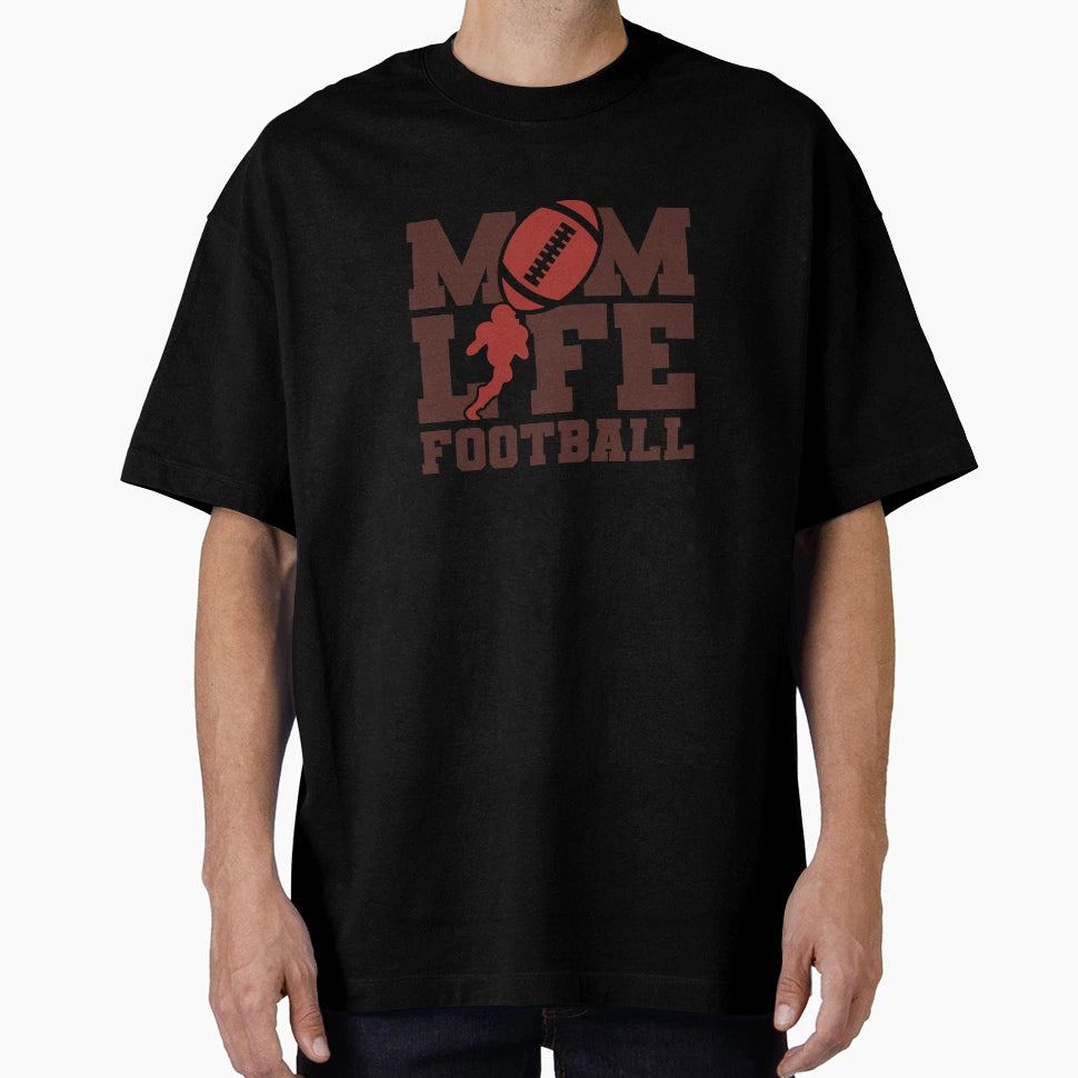 Mom Life Football T-Shirt - Fun Novelty Design Men Women - T-Shirt, Sweatshirt, Hoodie