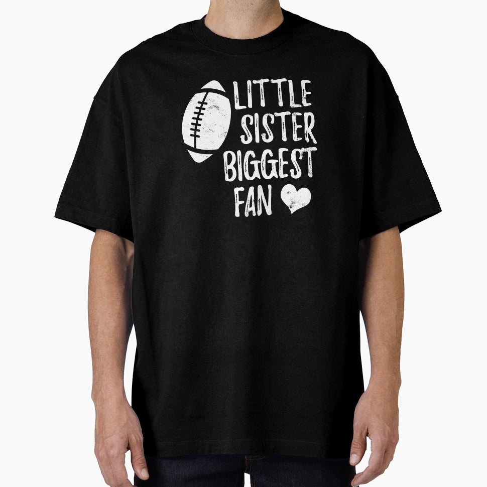 Little Sister Biggest Fan T-Shirt - Graphic Print Men Women - T-Shirt, Sweatshirt, Hoodie