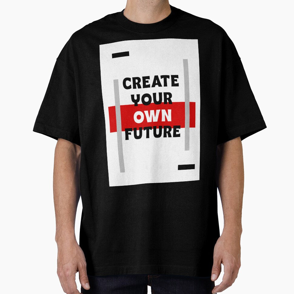Create Your Own Future all print design by Raja832 - Adult & Kids T-Shirts, Sweatshirts & Hoodies apparel design preview 1