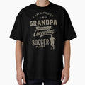 Proud Grandpa Awesome Soccer Player T-Shirt - Casual Everyday Wear Unisex - T-Shirt, Sweatshirt, Hoodie