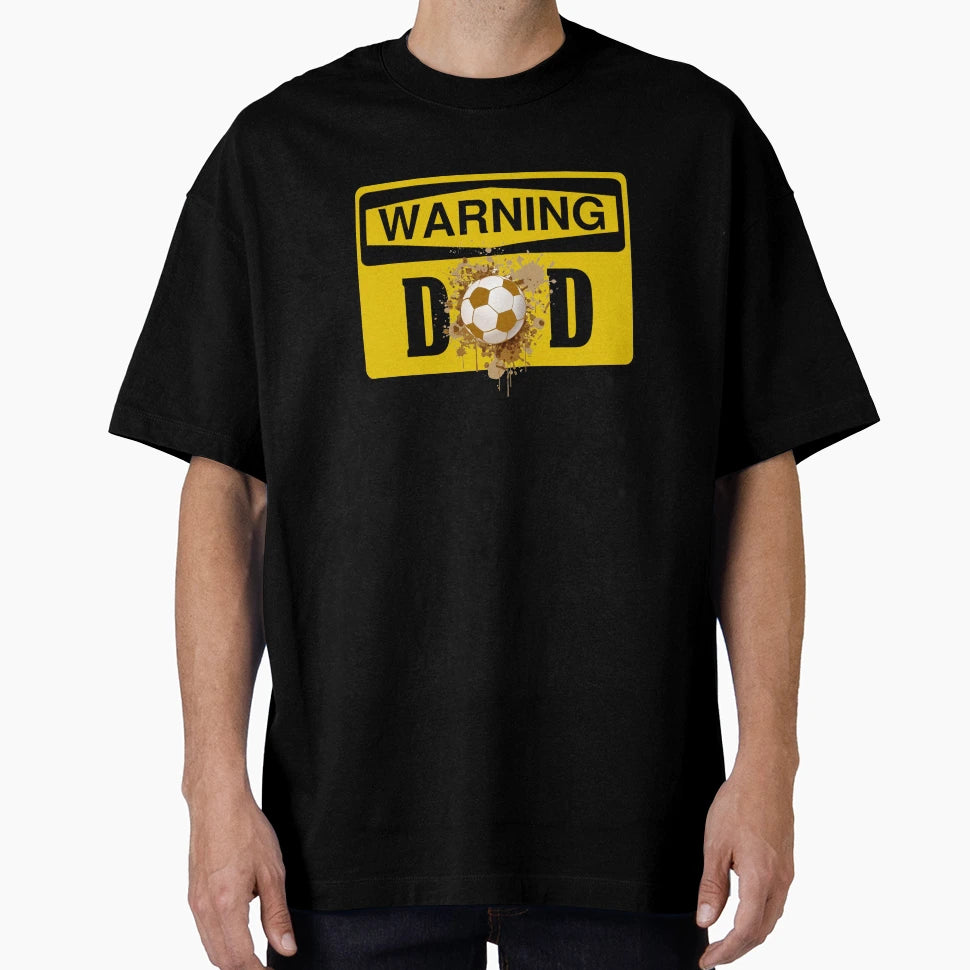 Soccer Dad Shirts Warning Soccer Dad T-Shirt - Custom Art Print Men Women - T-Shirt, Sweatshirt, Hoodie