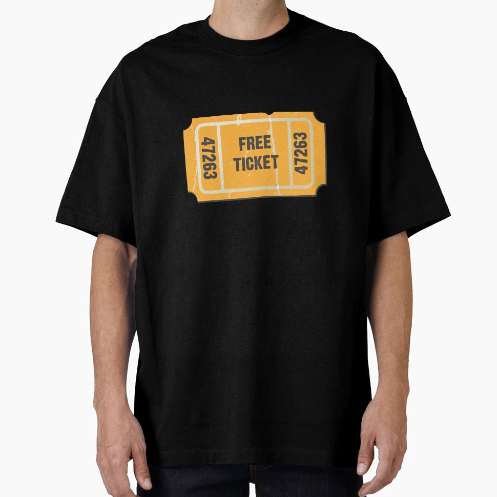 Free Ticket T-Shirt - Streetwear Style Men Women - T-Shirt, Sweatshirt, Hoodie