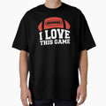 American Football I Love This Game T-Shirt - Unique Graphic Men Women - T-Shirt, Sweatshirt, Hoodie
