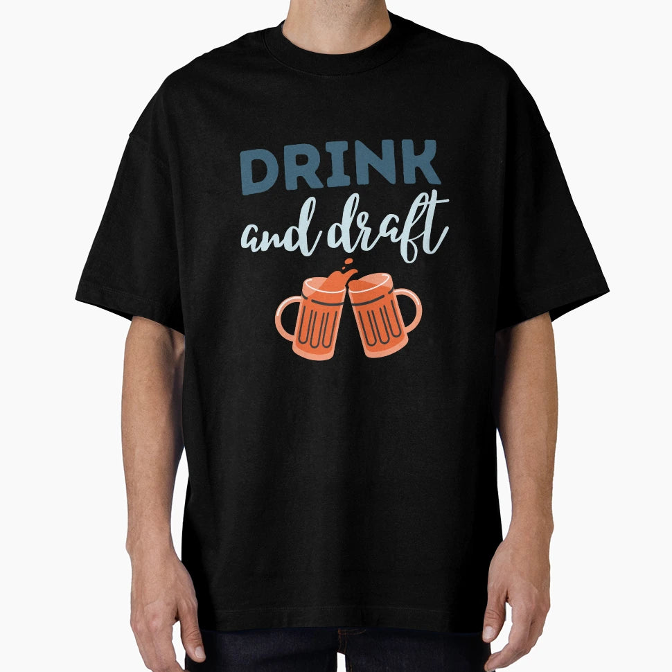 Drink And Draft T-Shirt - Unique Graphic for Adults - T-Shirt, Sweatshirt, Hoodie