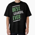 Best Grandpa Ever T-Shirt - Streetwear Style Unisex - T-Shirt, Sweatshirt, Hoodie