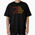 Mom Is Off Duty Go Ask Your Dad T-Shirt - Graphic Print for Adults - T-Shirt, Sweatshirt, Hoodie