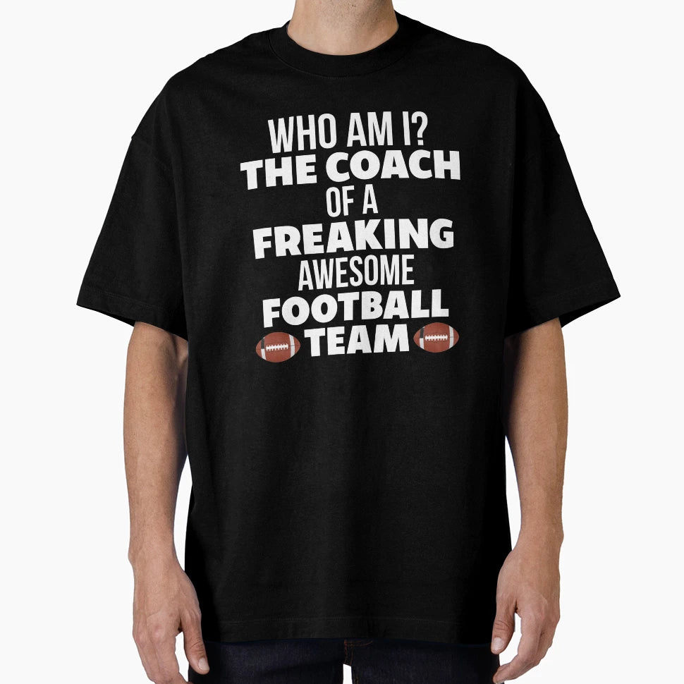 Funny Football Coach Gift And T-Shirt - Trendy Graphic Unisex - T-Shirt, Sweatshirt, Hoodie