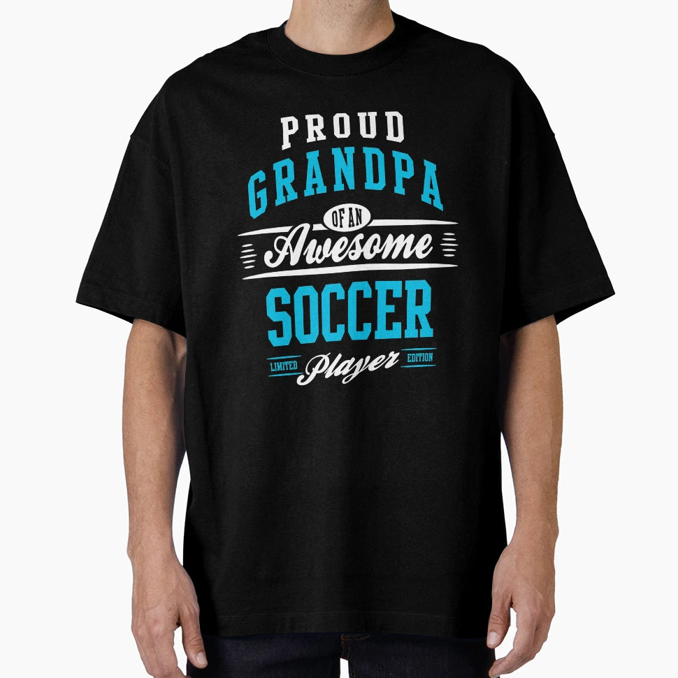 Proud Grandpa Awesome Soccer Player T-Shirt - Unique Graphic Unisex - T-Shirt, Sweatshirt, Hoodie