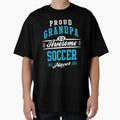 Proud Grandpa Awesome Soccer Player T-Shirt - Unique Graphic Unisex - T-Shirt, Sweatshirt, Hoodie