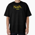Nah Yellow T-Shirt - Custom Art Print for Adults - T-Shirt, Sweatshirt, Hoodie