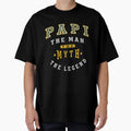 Papi Legend T-Shirt - Fun Novelty Design for Adults - T-Shirt, Sweatshirt, Hoodie