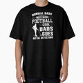 Normal Dads Watching Football Dads Goes T-Shirt - Trendy Graphic Unisex - T-Shirt, Sweatshirt, Hoodie