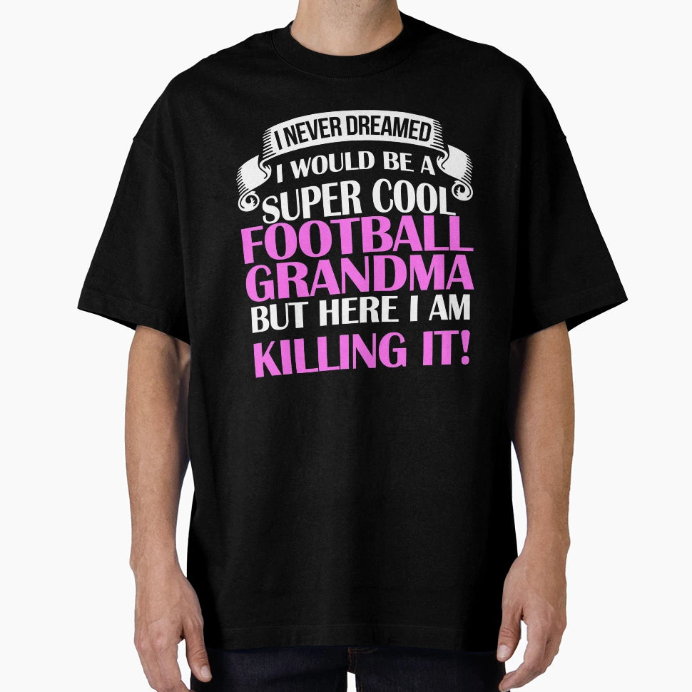 Be Super Football Grandma T-Shirt - Graphic Print for Adults - T-Shirt, Sweatshirt, Hoodie