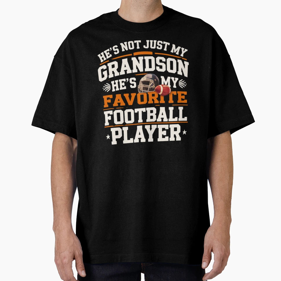 Hes Not Just My Grandson Hes My T-Shirt - Fun Novelty Design Unisex - T-Shirt, Sweatshirt, Hoodie