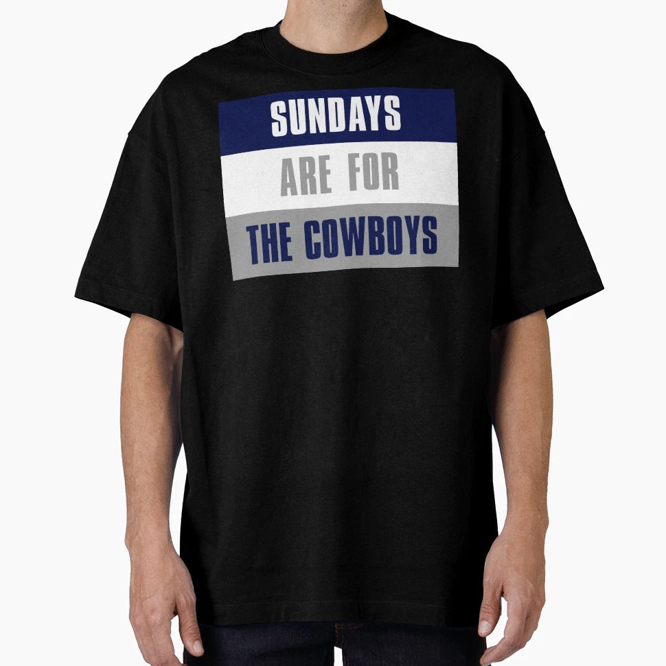 Sundays Are Cowboys Dallas Cowboys T-Shirt - Fun Novelty Design Unisex - T-Shirt, Sweatshirt, Hoodie