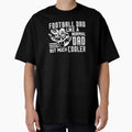 Football Dad Like Normal Dad But T-Shirt - Aesthetic Graphic Men Women - T-Shirt, Sweatshirt, Hoodie