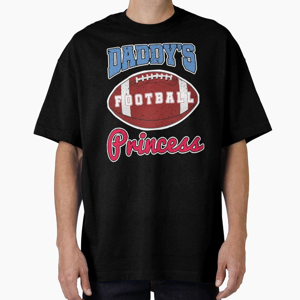 Daddys Footbal Princess T-Shirt - Graphic Print for Adults - T-Shirt, Sweatshirt, Hoodie
