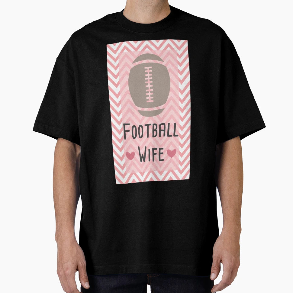 Football Wife T-Shirt - Streetwear Style for Adults - T-Shirt, Sweatshirt, Hoodie
