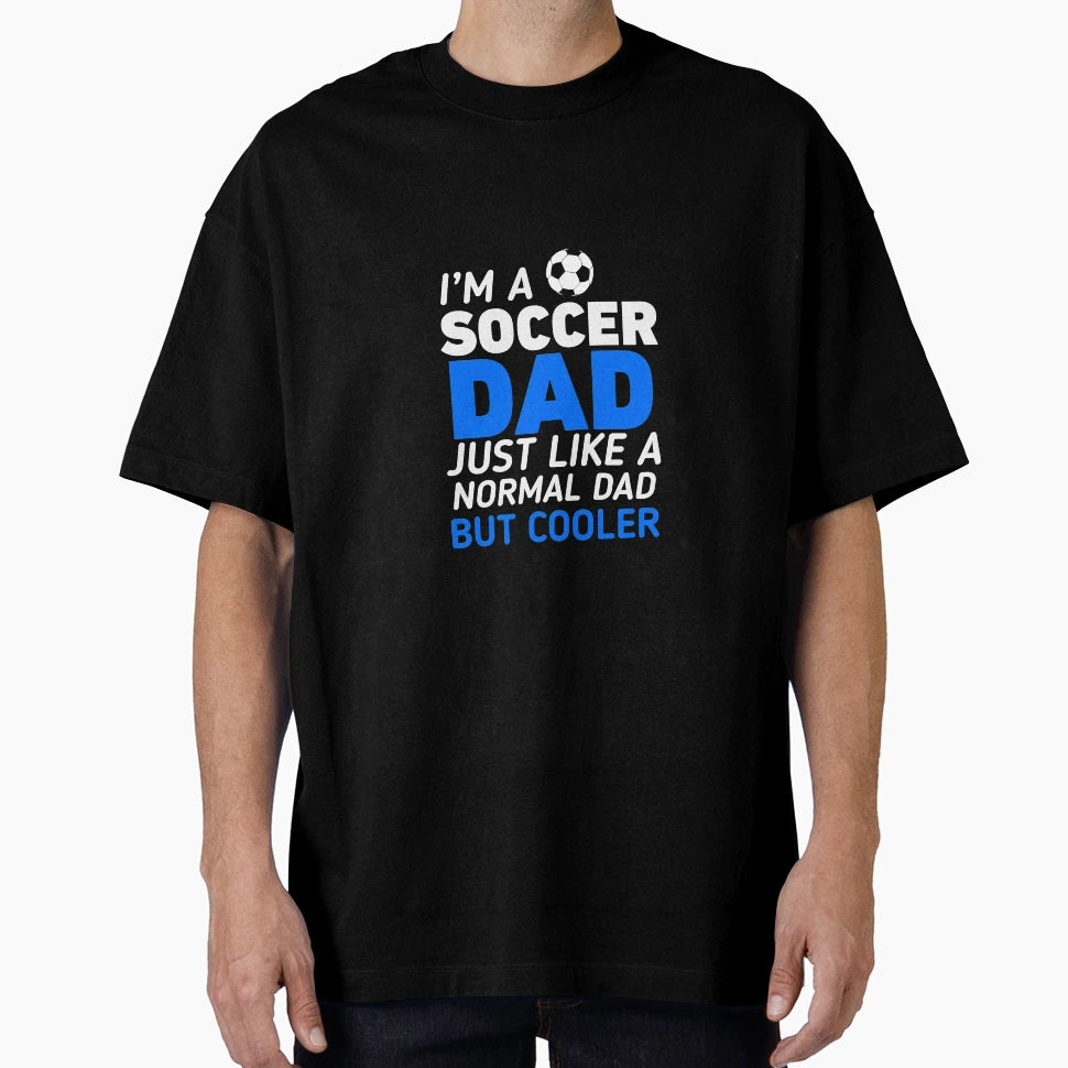 Im Soccer Dad Like Regular Only Cooler T-Shirt - Minimalist Print Men Women - T-Shirt, Sweatshirt, Hoodie
