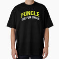 Funcle Fun Uncle T-Shirt - Streetwear Style Unisex - T-Shirt, Sweatshirt, Hoodie