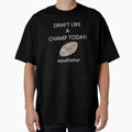 Draft Like Champ Today Draftfather T-Shirt - Graphic Print Unisex - T-Shirt, Sweatshirt, Hoodie