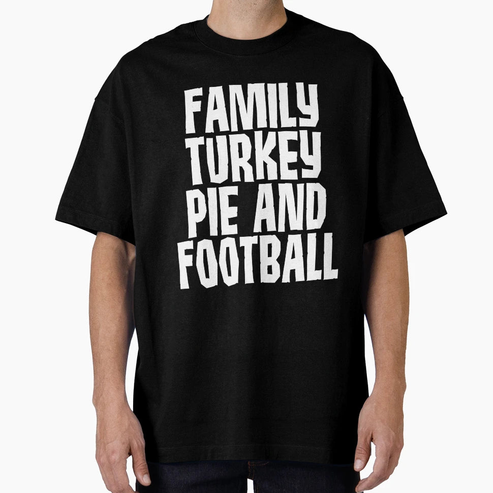 Family Turkey Pie Football T-Shirt - Trendy Graphic for Adults - T-Shirt, Sweatshirt, Hoodie