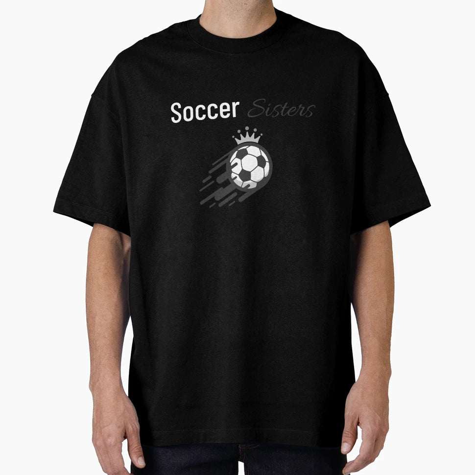 Soccer Sisters Womens Football T-Shirt - Graphic Print for Adults - T-Shirt, Sweatshirt, Hoodie