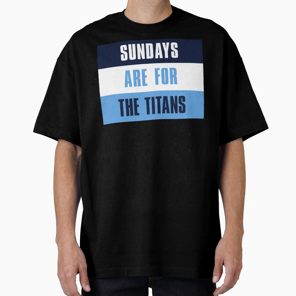 Sundays Are Titans Tennessee Titans T-Shirt - Graphic Print for Adults - T-Shirt, Sweatshirt, Hoodie