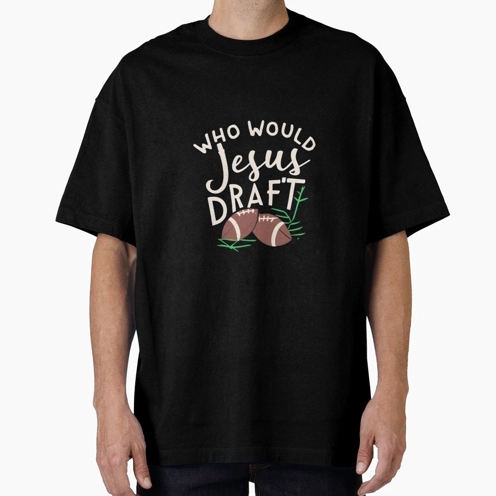 Who Would Jesus Draft Christian T-Shirt - Custom Art Print Men Women - T-Shirt, Sweatshirt, Hoodie
