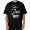 Papa Genuine And Trusted T-Shirt - Aesthetic Graphic Men Women - T-Shirt, Sweatshirt, Hoodie