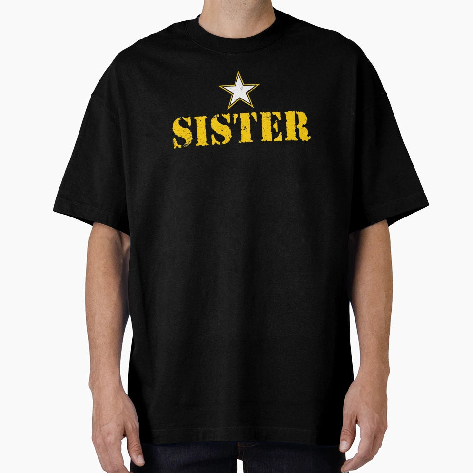 Proud Army Sister Army Shirts Army T-Shirt - Fun Novelty Design Unisex - T-Shirt, Sweatshirt, Hoodie