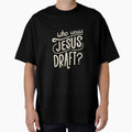 Who Would Jesus Draft Christian T-Shirt - Unique Graphic for Adults - T-Shirt, Sweatshirt, Hoodie