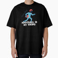Super Bowl Football Is My Thing Gift T-Shirt - Streetwear Style Unisex - T-Shirt, Sweatshirt, Hoodie