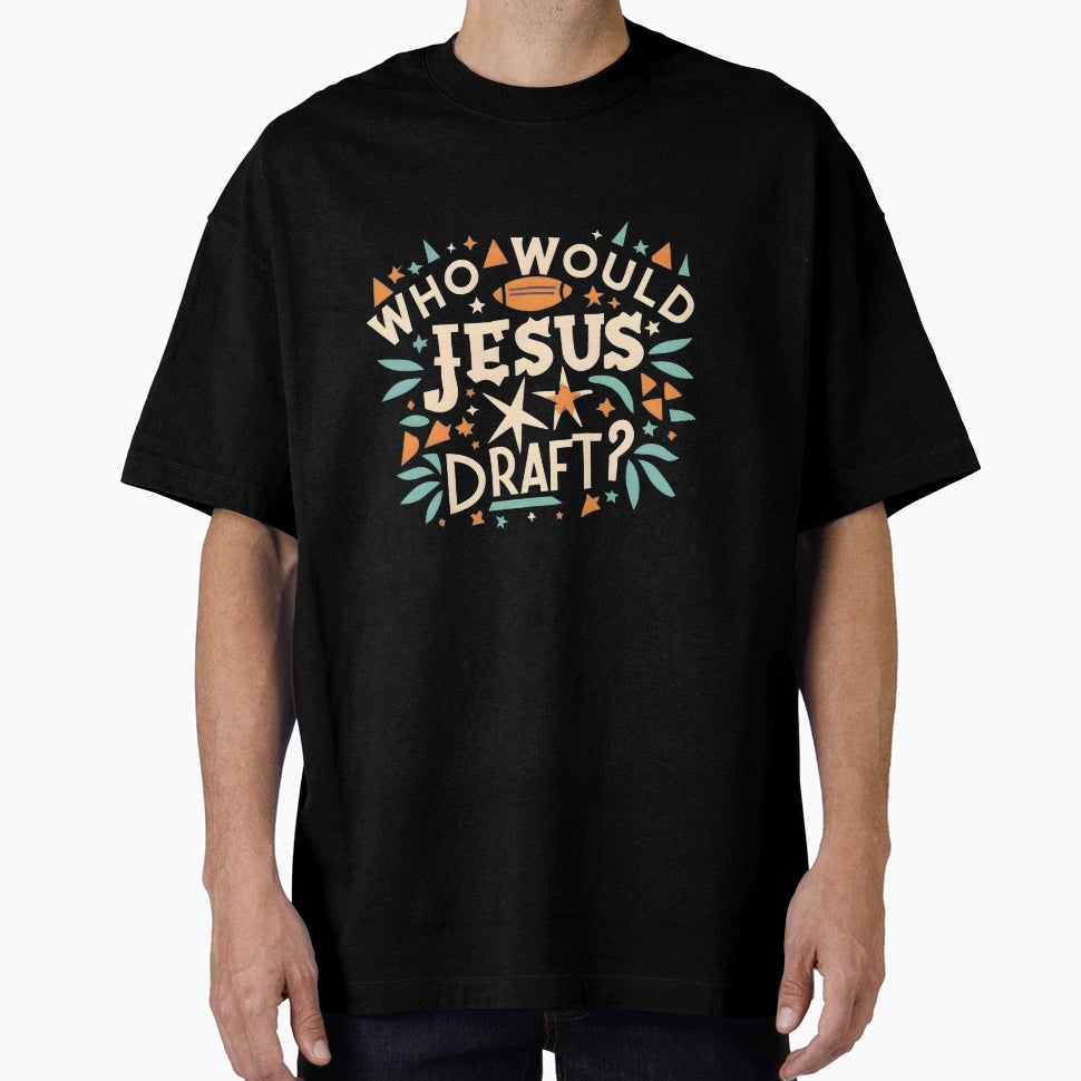 Copy Who Would Jesus Draft Christian T-Shirt - Custom Art Print Men Women - T-Shirt, Sweatshirt, Hoodie