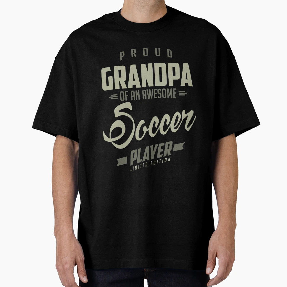 Proud Grandpa Soccer Player T-Shirt - Streetwear Style for Adults - T-Shirt, Sweatshirt, Hoodie
