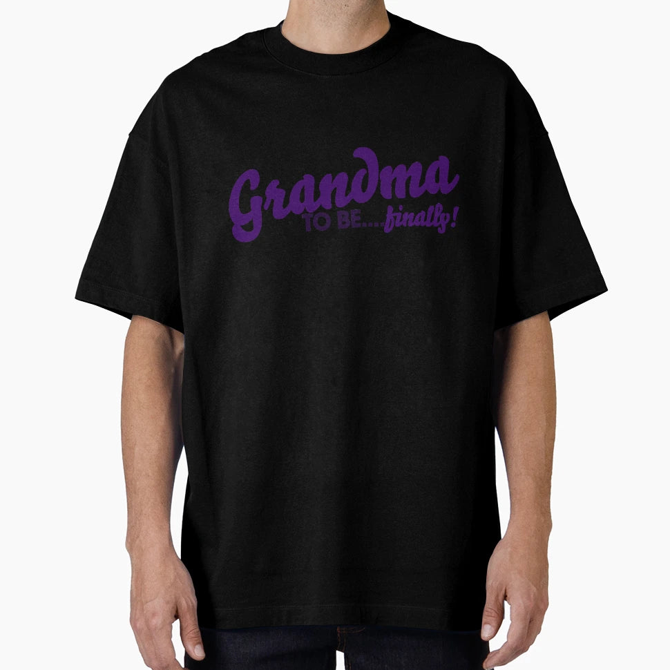 Grandma To Be Finally T-Shirt - Aesthetic Graphic for Adults - T-Shirt, Sweatshirt, Hoodie