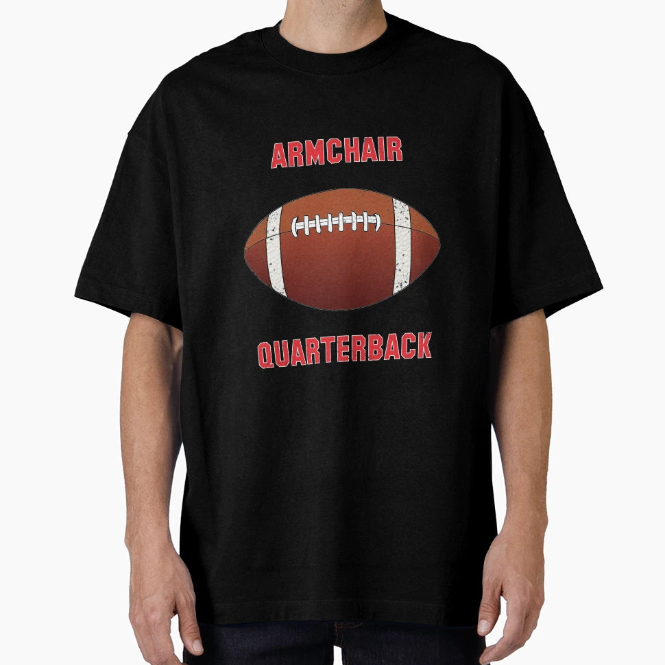 Armchair Quarterback T-Shirt - Casual Everyday Wear Men Women - T-Shirt, Sweatshirt, Hoodie