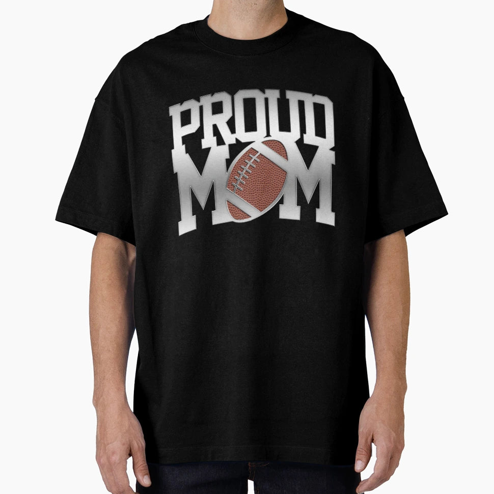 Proud Football Mom Awesome T-Shirt - Novelty Apparel for Adults - T-Shirt, Sweatshirt, Hoodie