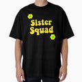 Sister Squad T-Shirt - Unique Graphic Unisex - T-Shirt, Sweatshirt, Hoodie