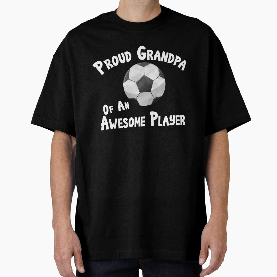 Soccer Football Proud Grandpa Awesome T-Shirt - Custom Art Print Men Women - T-Shirt, Sweatshirt, Hoodie