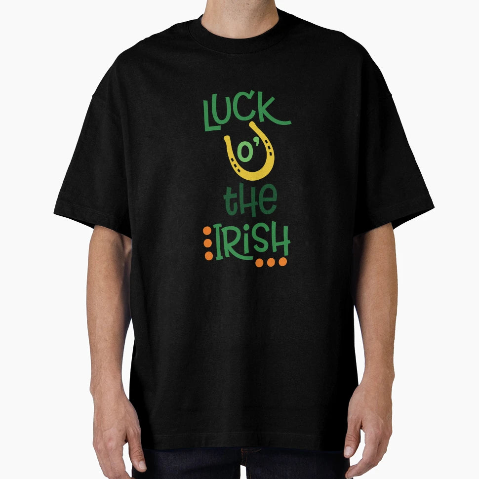 Luck O Irish Funny Patricks Day T-Shirt - Casual Everyday Wear Men Women - T-Shirt, Sweatshirt, Hoodie