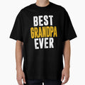 Best Grandpa Ever T-Shirt - Novelty Apparel Men Women - T-Shirt, Sweatshirt, Hoodie