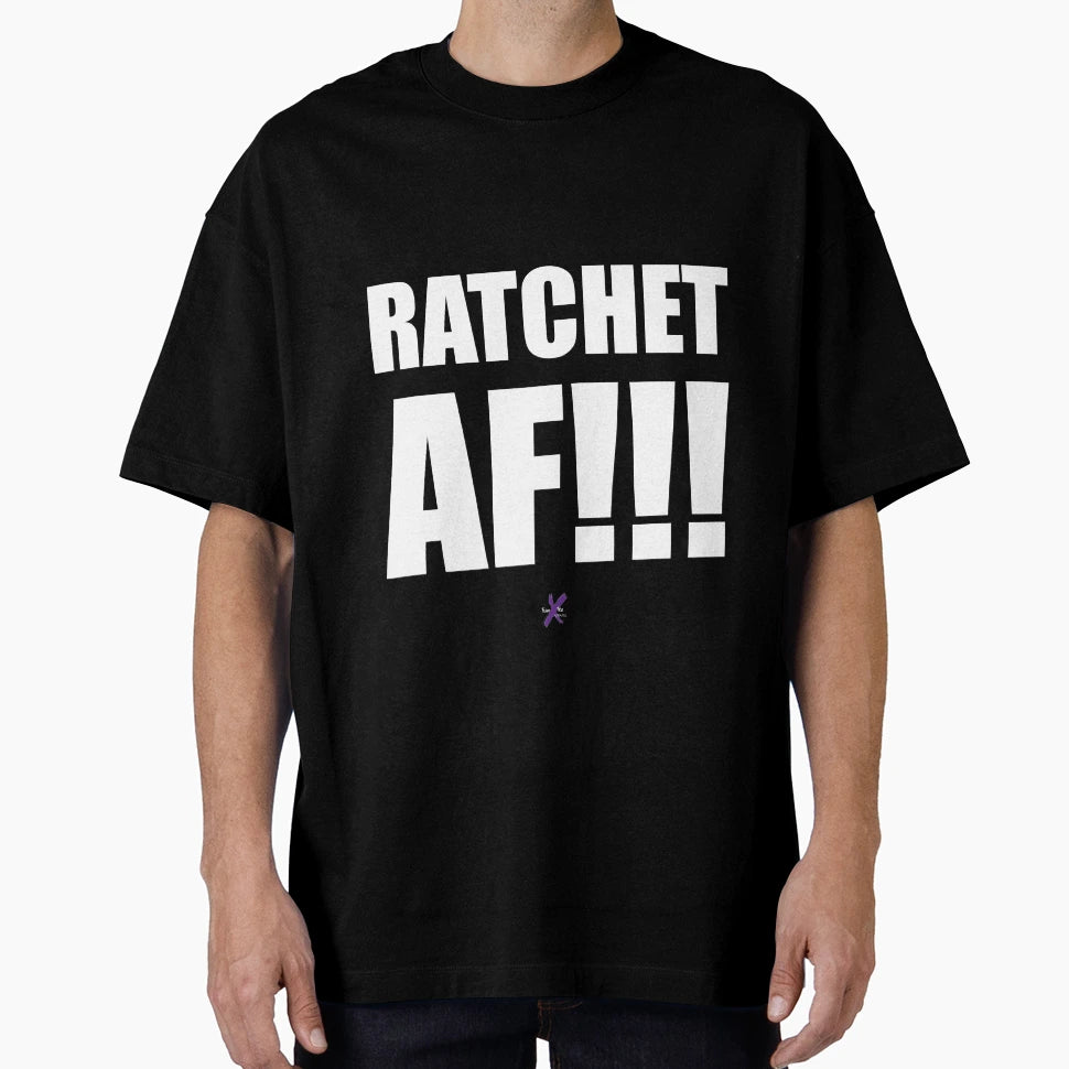 Af Series Ratchet Af T-Shirt - Casual Everyday Wear for Adults - T-Shirt, Sweatshirt, Hoodie