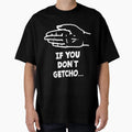 Hand Series Roasting Hand If You T-Shirt - Fun Novelty Design Men Women - T-Shirt, Sweatshirt, Hoodie