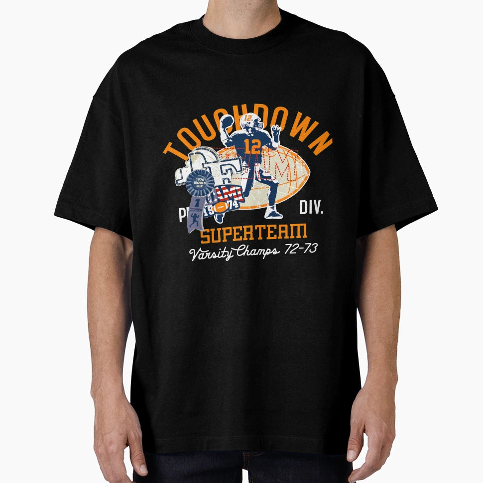 Touchdown Superteam T-Shirt - Streetwear Style Men Women - T-Shirt, Sweatshirt, Hoodie