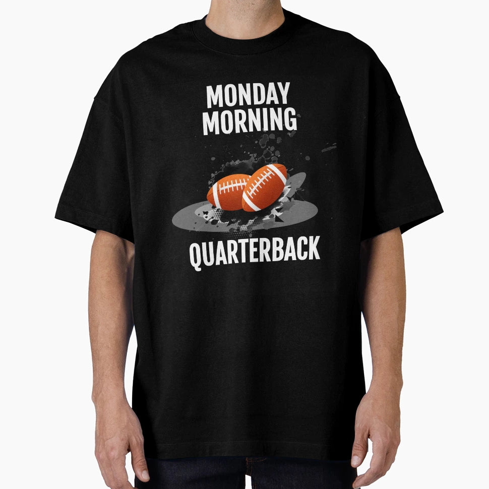 Monday Morning Quarterback T-Shirt - Trendy Graphic for Adults - T-Shirt, Sweatshirt, Hoodie
