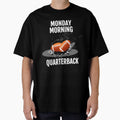 Monday Morning Quarterback T-Shirt - Trendy Graphic for Adults - T-Shirt, Sweatshirt, Hoodie